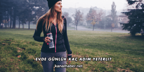 Evde Günlük Kaç Adım Yeterli?