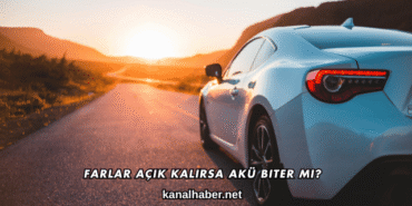 Farlar Açık Kalırsa Akü Biter mi?