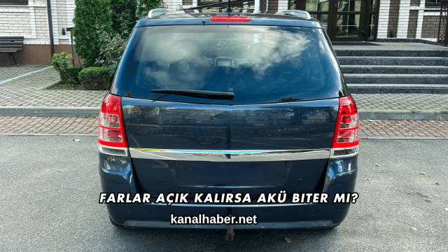 Farlar Açık Kalırsa Akü Biter mi?