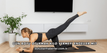 Gün Boyu Oturmak Kilo Vermeyi Engeller mi?