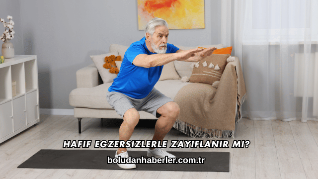 Hafif Egzersizlerle Zayıflanır mı?