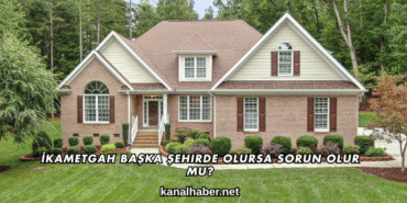 İkametgah Başka Şehirde Olursa Sorun Olur mu?