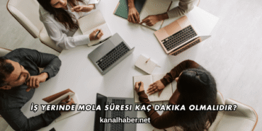 İş Yerinde Mola Süresi Kaç Dakika Olmalıdır?