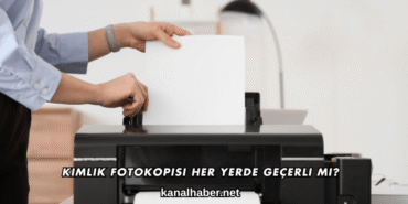 Kimlik Fotokopisi Her Yerde Geçerli mi?