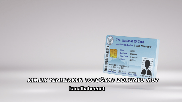 Kimlik Yenilerken Fotoğraf Zorunlu mu?