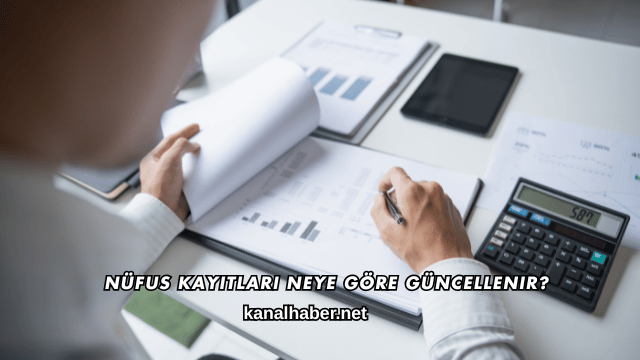 Nüfus Kayıtları Neye Göre Güncellenir?