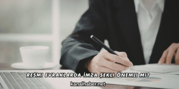 Resmi Evraklarda İmza Şekli Önemli mi?