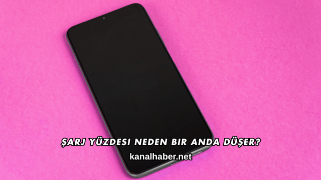 Şarj Yüzdesi Neden Bir Anda Düşer?