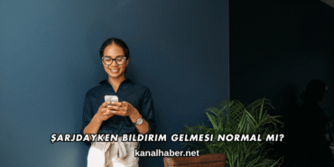 Şarjdayken Bildirim Gelmesi Normal mi?