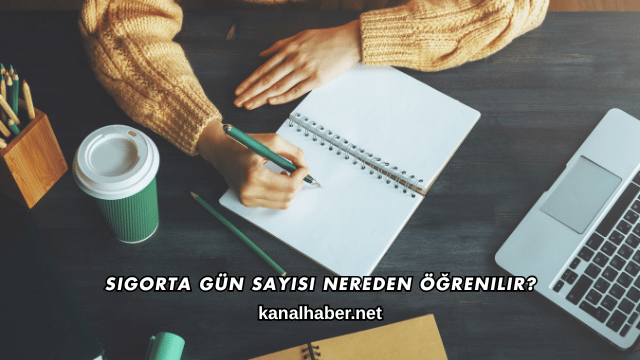 Sigorta Gün Sayısı Nereden Öğrenilir?