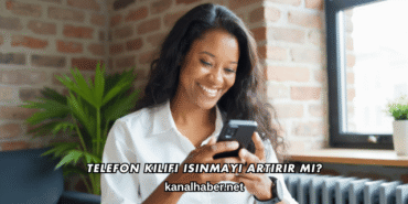 Telefon Kılıfı Isınmayı Artırır mı?