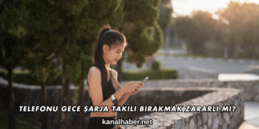 Telefonu Gece Şarja Takılı Bırakmak Zararlı mı?