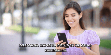 Telefonun Hafızası Dolunca Ne Olur?