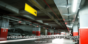 Uzun Süre Park Halinde Kalan Araçta Ne Olur