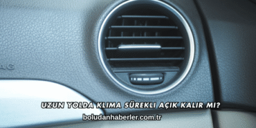 Uzun Yolda Klima Sürekli Açık Kalır mı?