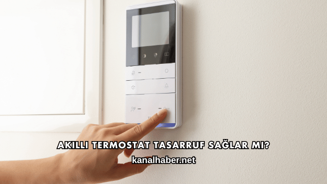 Akıllı Termostat Tasarruf Sağlar mı?