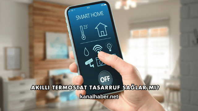 Akıllı Termostat Tasarruf Sağlar mı?