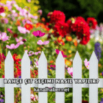 Bahçe Çit Seçimi Nasıl Yapılır?