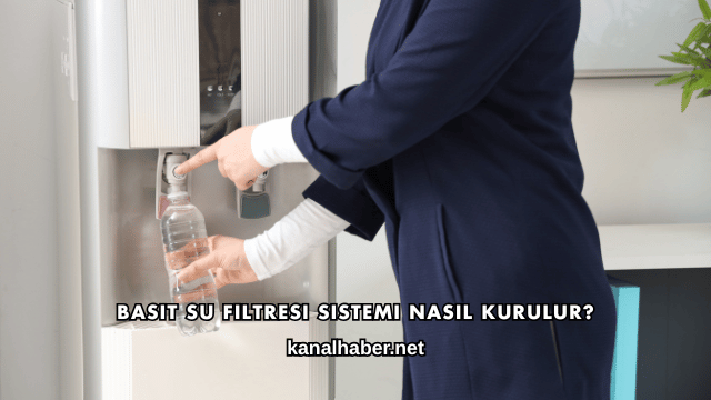Basit Su Filtresi Sistemi Nasıl Kurulur?