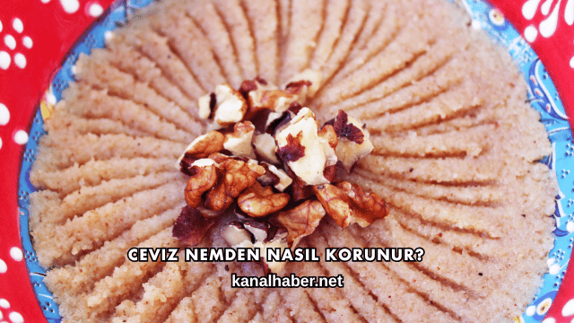 Ceviz Nemden Nasıl Korunur?