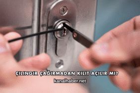 Çilingir Çağırmadan Kilit Açılır mı?