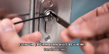 Çilingir Çağırmadan Kilit Açılır mı?