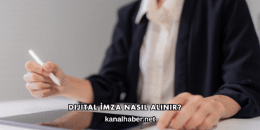 Dijital İmza Nasıl Alınır?