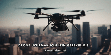Drone Uçurmak İçin İzin Gerekir mi?