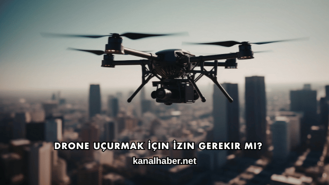 Drone Uçurmak İçin İzin Gerekir mi?