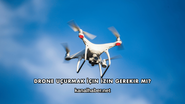 Drone Uçurmak İçin İzin Gerekir mi?
