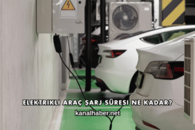 Elektrikli Araç Şarj Süresi Ne Kadar?