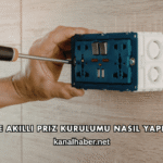 Evde Akıllı Priz Kurulumu Nasıl Yapılır