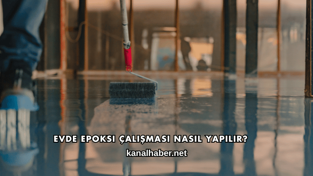 Evde Epoksi Çalışması Nasıl Yapılır?