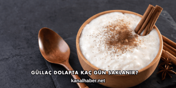 Güllaç Dolapta Kaç Gün Saklanır?