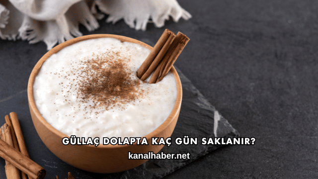Güllaç Dolapta Kaç Gün Saklanır(1)