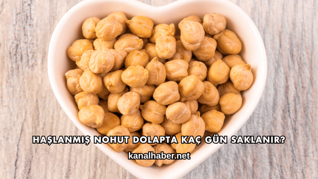 Haşlanmış Nohut Dolapta Kaç Gün Saklanır?
