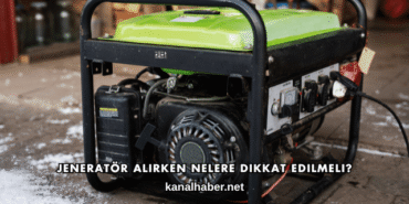 Jeneratör Alırken Nelere Dikkat Edilmeli?