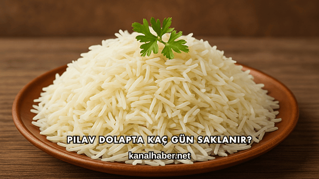 Pilav Dolapta Kaç Gün Saklanır?