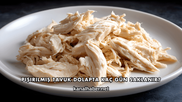 Pişirilmiş Tavuk Dolapta Kaç Gün Saklanır?