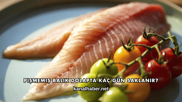 Pişmemiş Balık Dolapta Kaç Gün Saklanır?