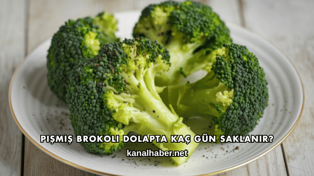Pişmiş Brokoli Dolapta Kaç Gün Saklanır?