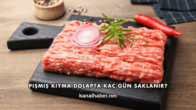 Pişmiş Kıyma Dolapta Kaç Gün Saklanır?