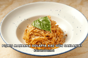 Pişmiş Makarna Dolapta Kaç Gün Saklanır?