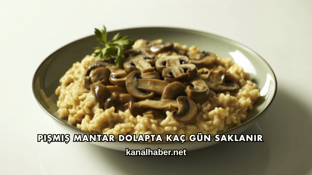 Pişmiş Mantar Dolapta Kaç Gün Saklanır