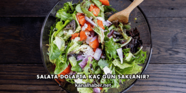Salata Dolapta Kaç Gün Saklanır?
