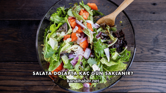 Salata Dolapta Kaç Gün Saklanır?
