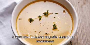 Tavuk Suyu Dolapta Kaç Gün Saklanır?