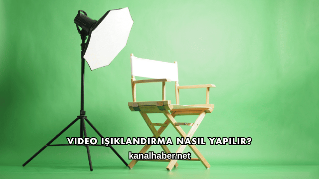 Video Işıklandırma Nasıl Yapılır?