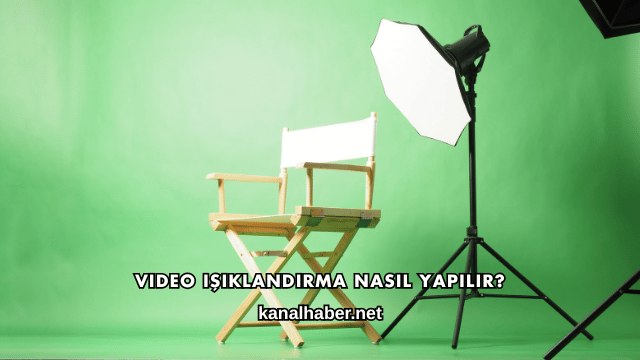 Video Işıklandırma Nasıl Yapılır?
