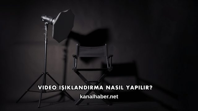 Video Işıklandırma Nasıl Yapılır?